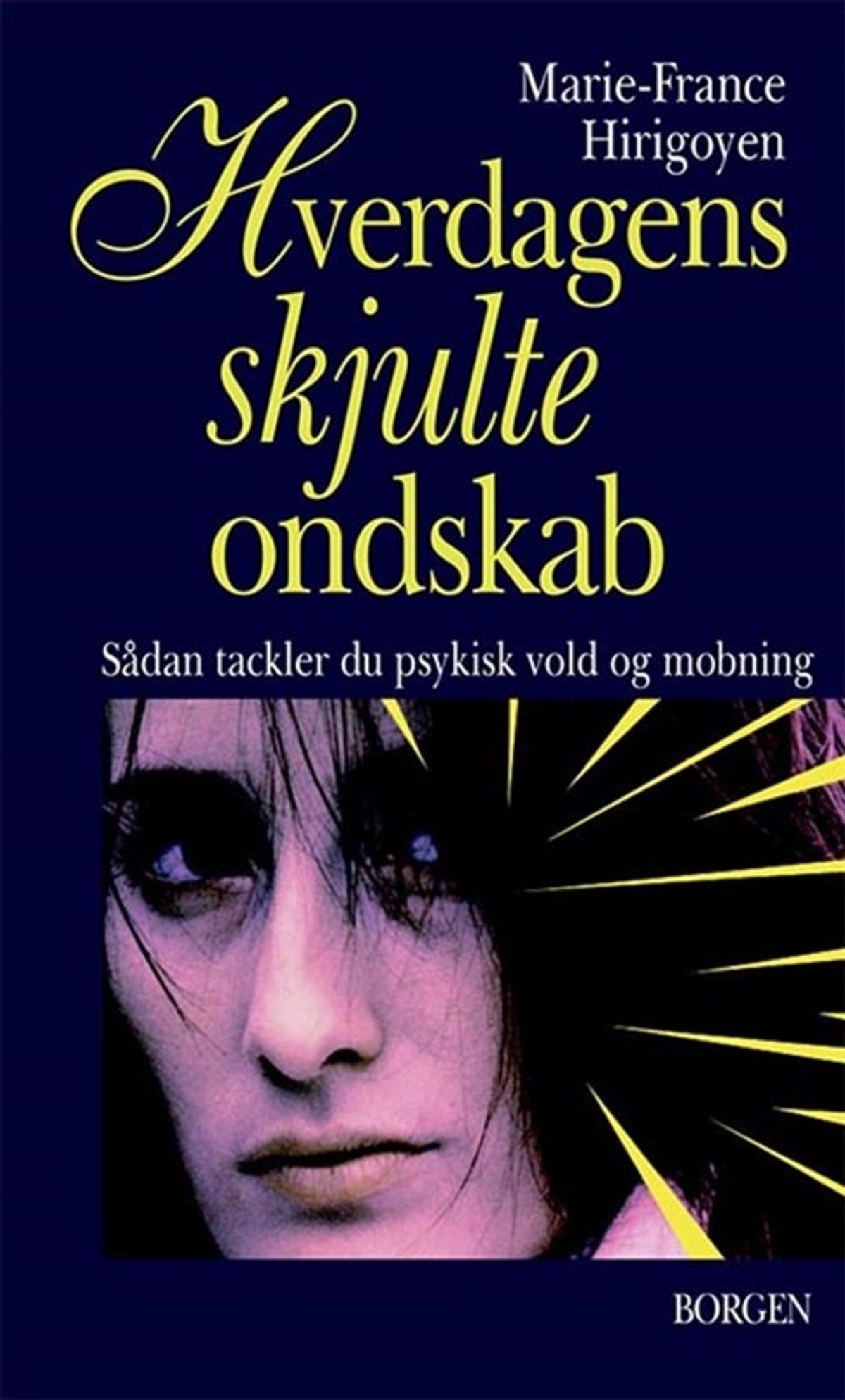 Hverdagens skjulte ondskab