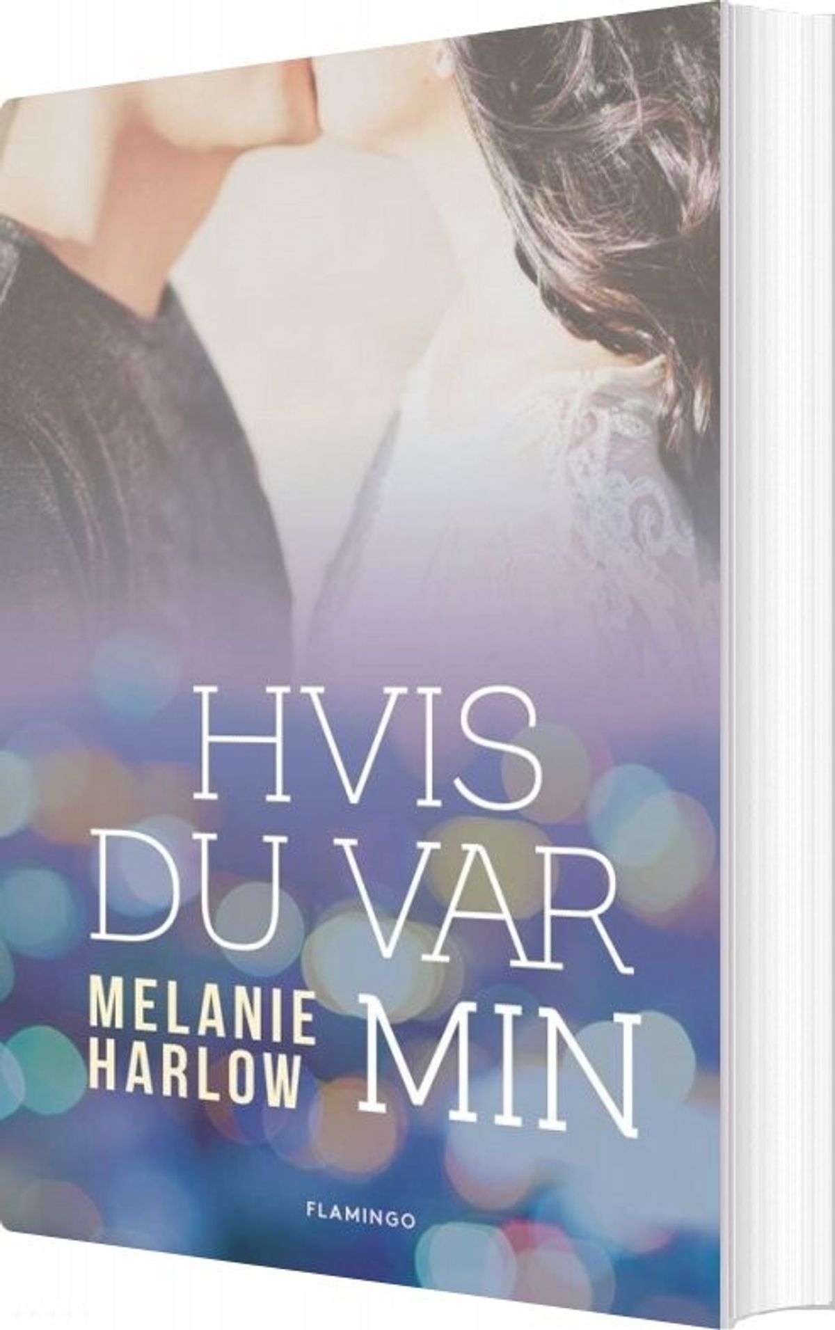 Hvis Du Var Min - Melanie Harlow - Bog