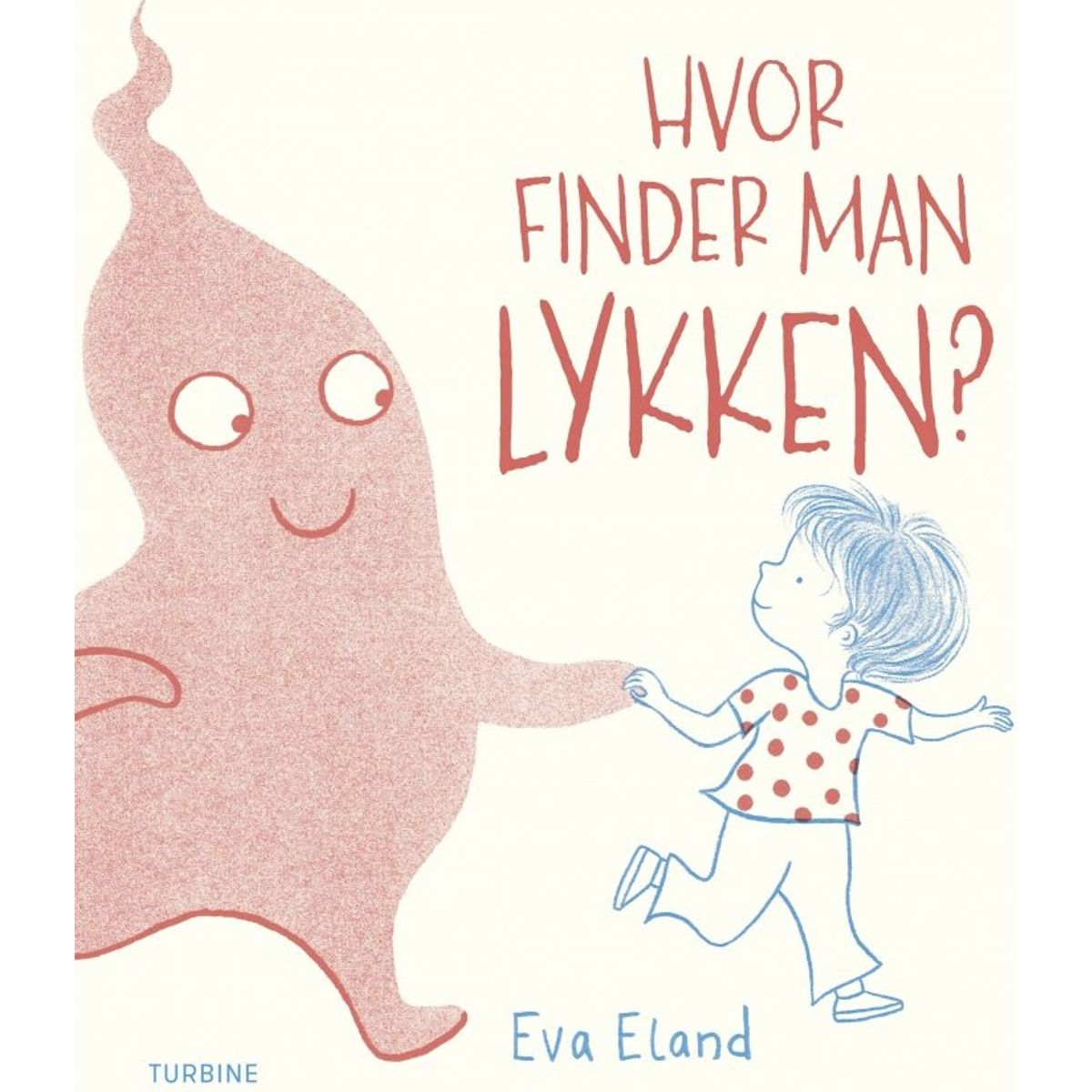 Hvor Finder Man Lykken? - Eva Eland - Bog