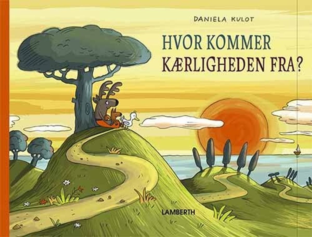 Hvor Kommer Kærligheden Fra? - Daniela Kulot - Bog