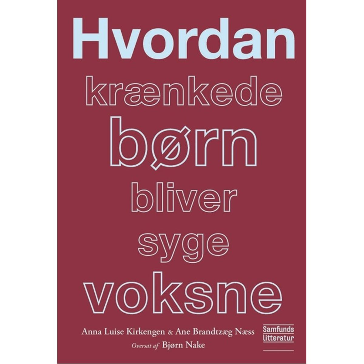 Hvordan krænkede børn bliver syge voksne