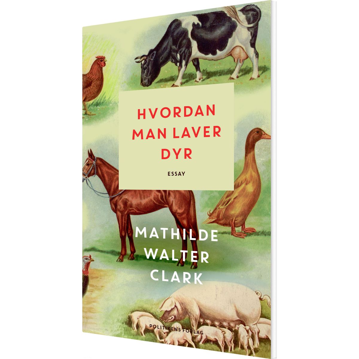 Hvordan Man Laver Dyr - Mathilde Walter Clark - Bog