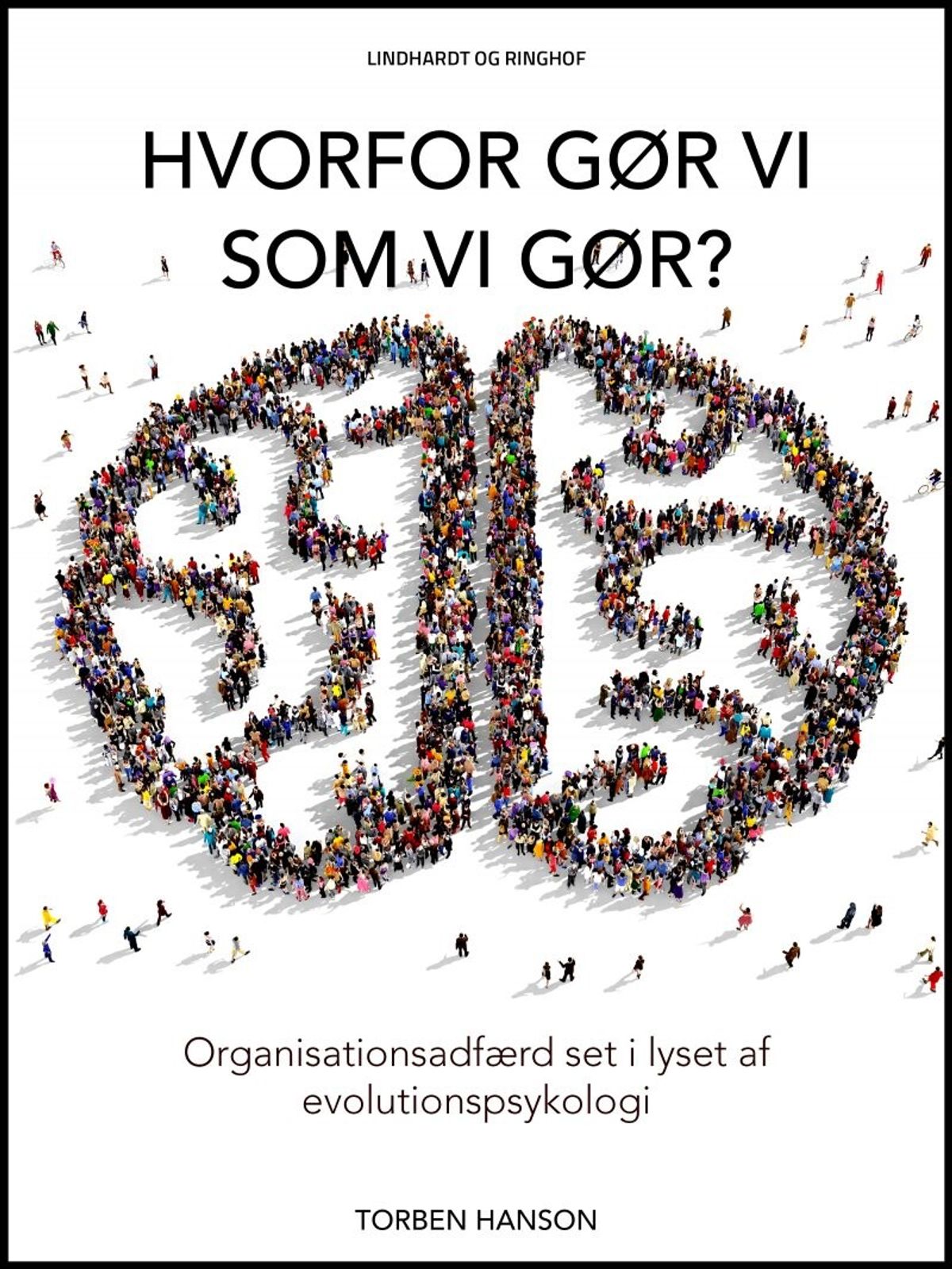 Hvorfor Gør Vi Som Vi Gør? - Torben Hanson - Bog