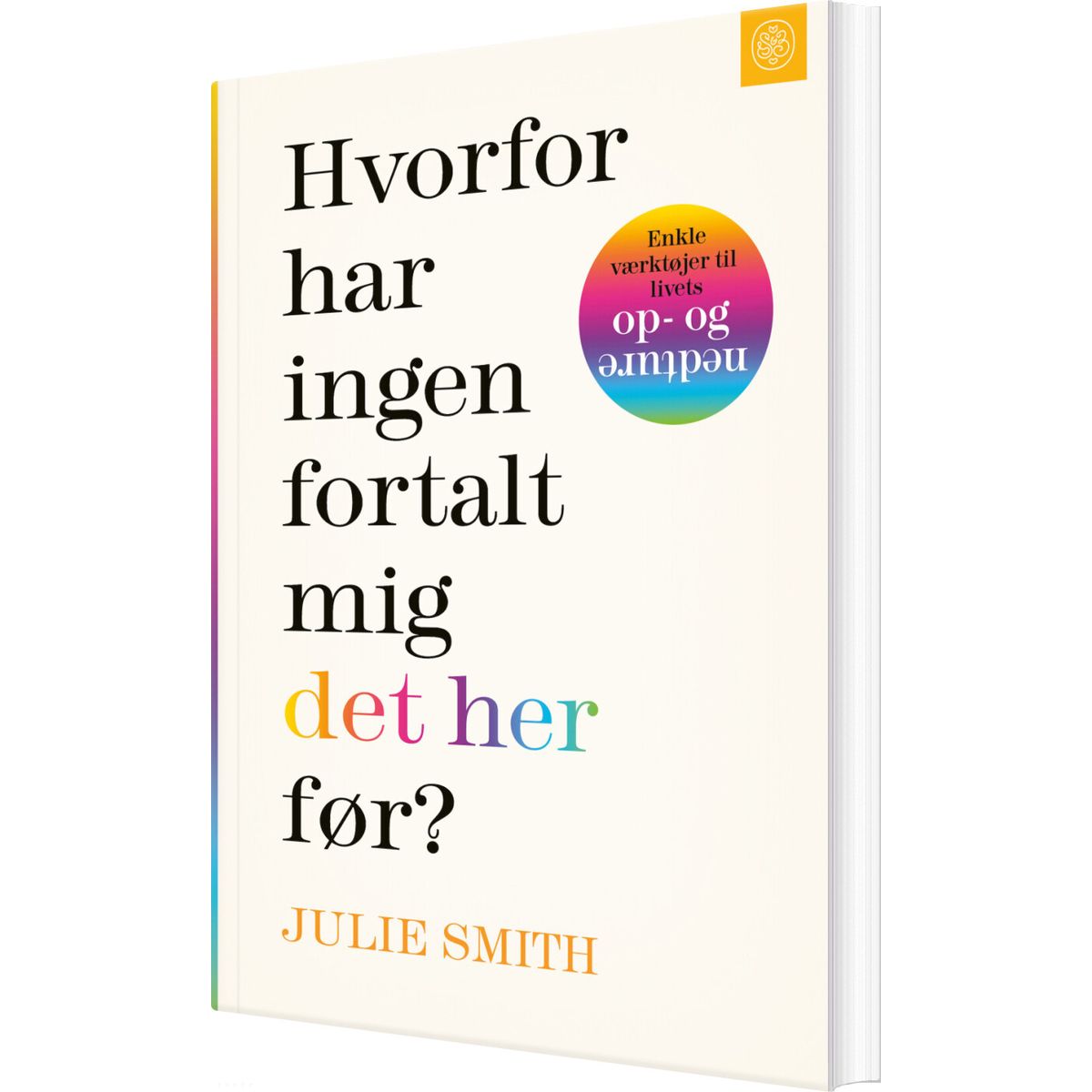 Hvorfor Har Ingen Fortalt Mig Det Her Før? - Julie Smith - Bog