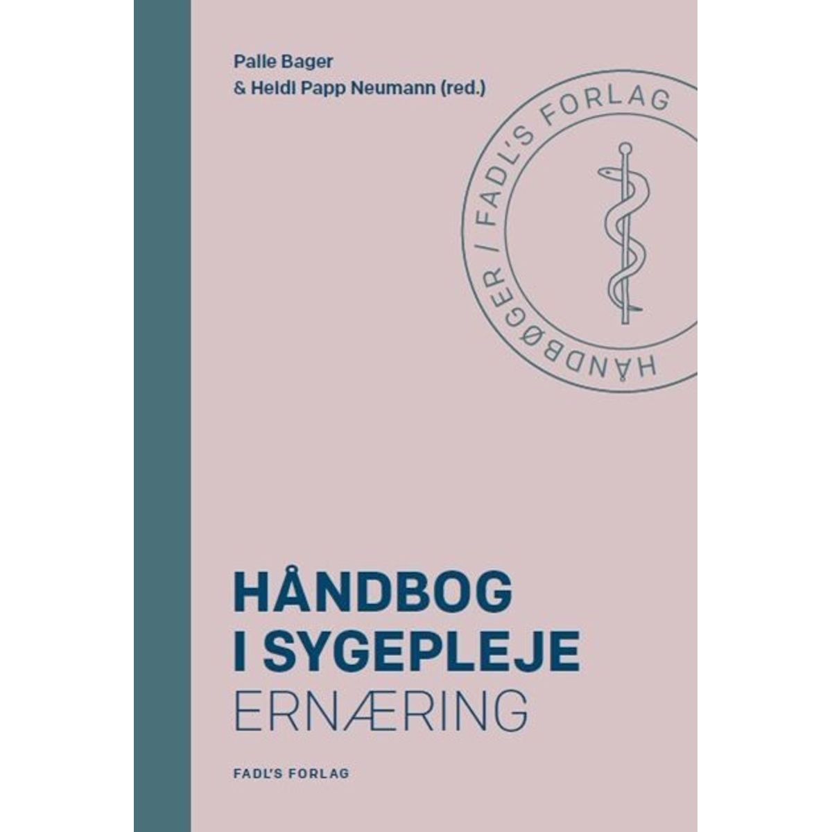 Håndbog I Sygepleje: Ernæring - Palle Bager - Bog