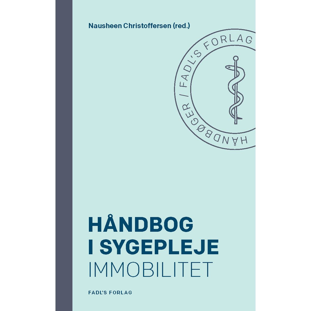 Håndbog I Sygepleje: Immobilitet - Nausheen Christoffersen - Bog