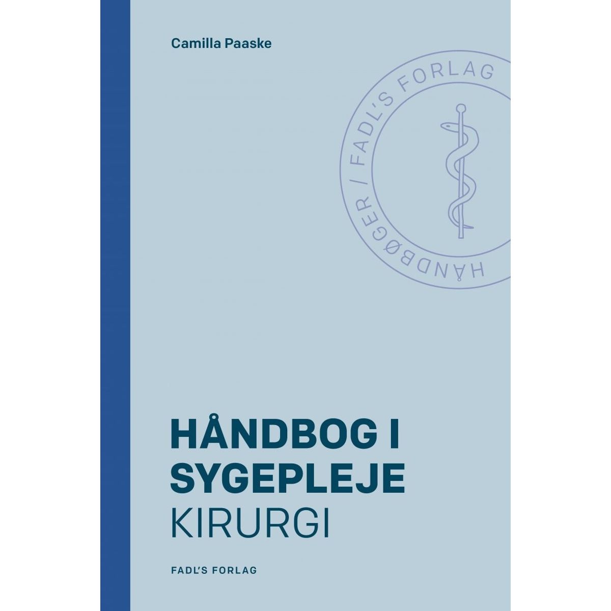 Håndbog I Sygepleje: Kirurgi - Camilla Paaske - Bog