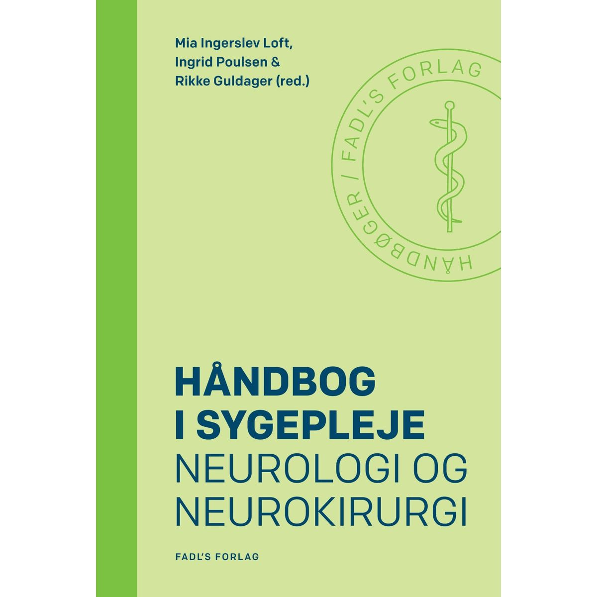 Håndbog I Sygepleje: Neurologi Og Neurokirurgi - Ingrid Poulsen - Bog