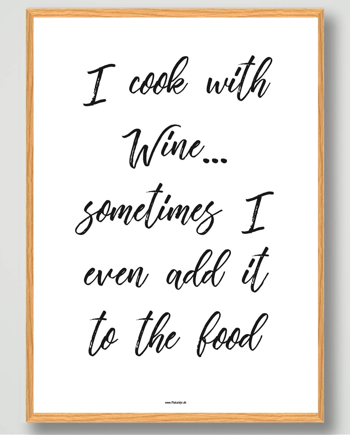 I cook with wine... - plakat (Størrelse: L - 50x70cm (B2))