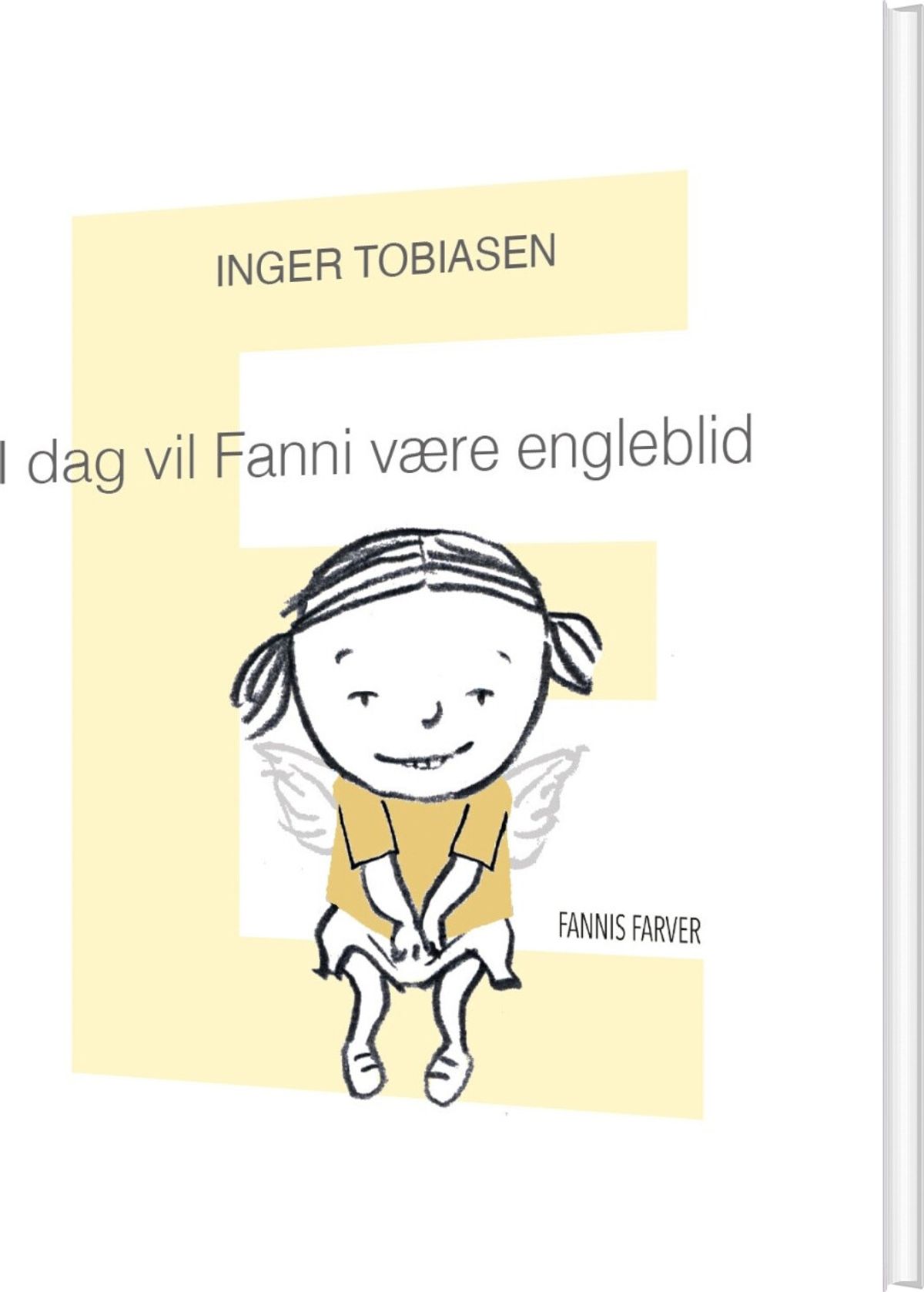 I Dag Vil Fanni Være Engleblid - Inger Tobiasen - Bog