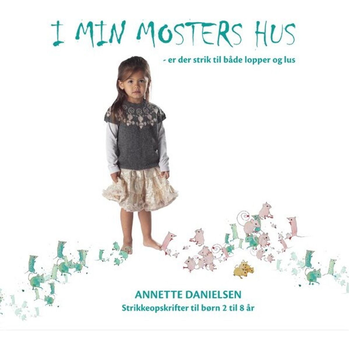 I Min Mosters Hus - Annette Danielsen - Bog