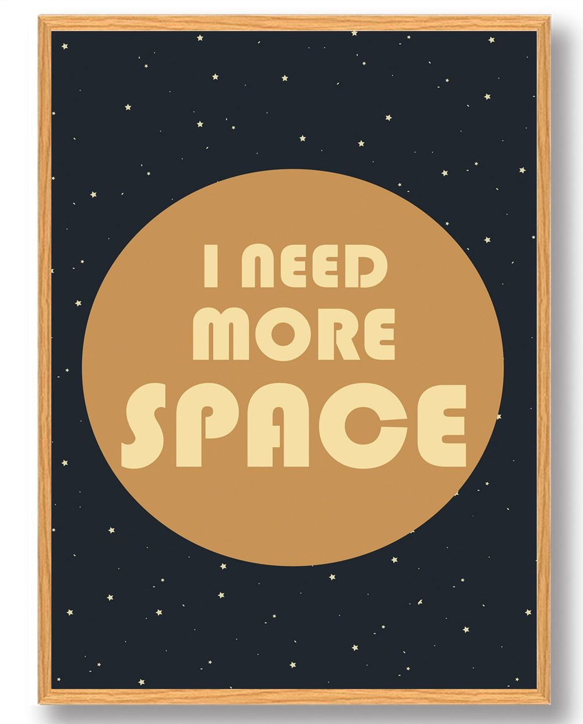 I need more space - plakat (Størrelse: L - 50x70cm (B2))