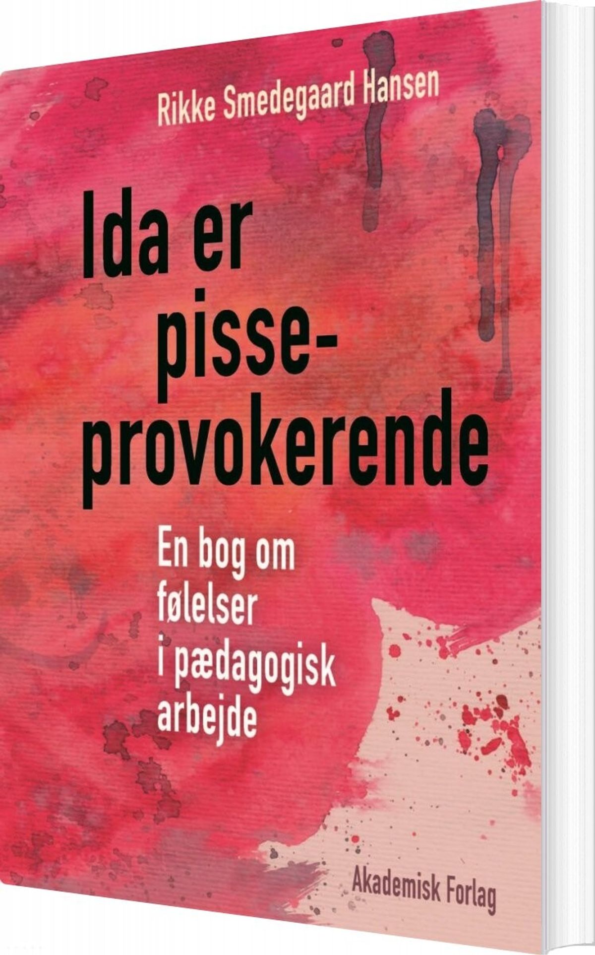 Ida Er Pisseprovokerende - Rikke Smedegaard Hansen - Bog