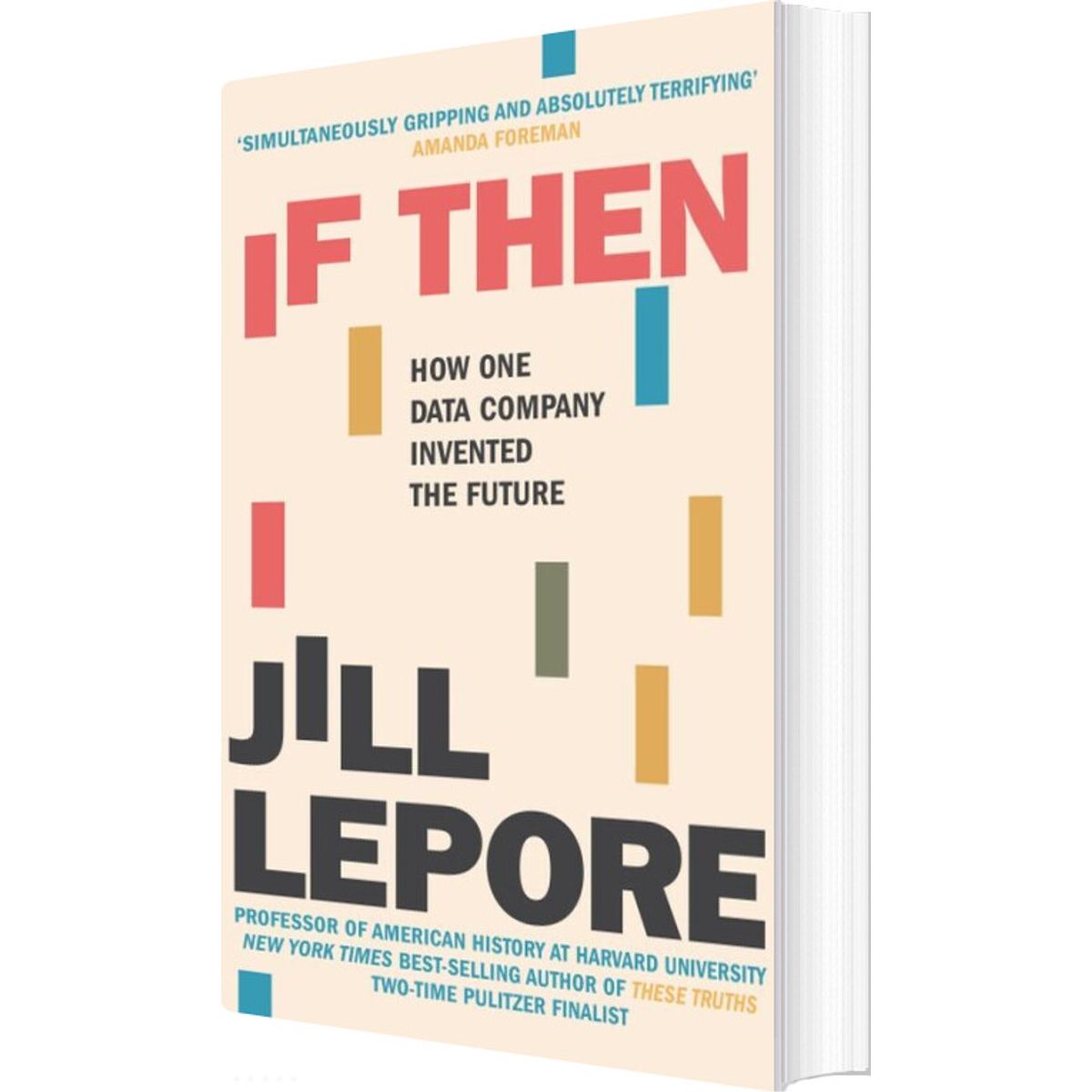 If Then: How One Data Company Invented The Future - Jill Lepore - English Book