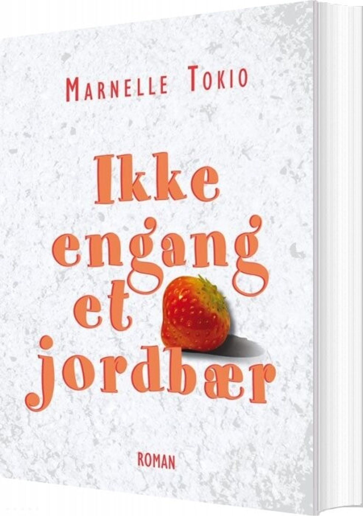 Ikke Engang Et Jordbær - Marnelle Tokio - Bog