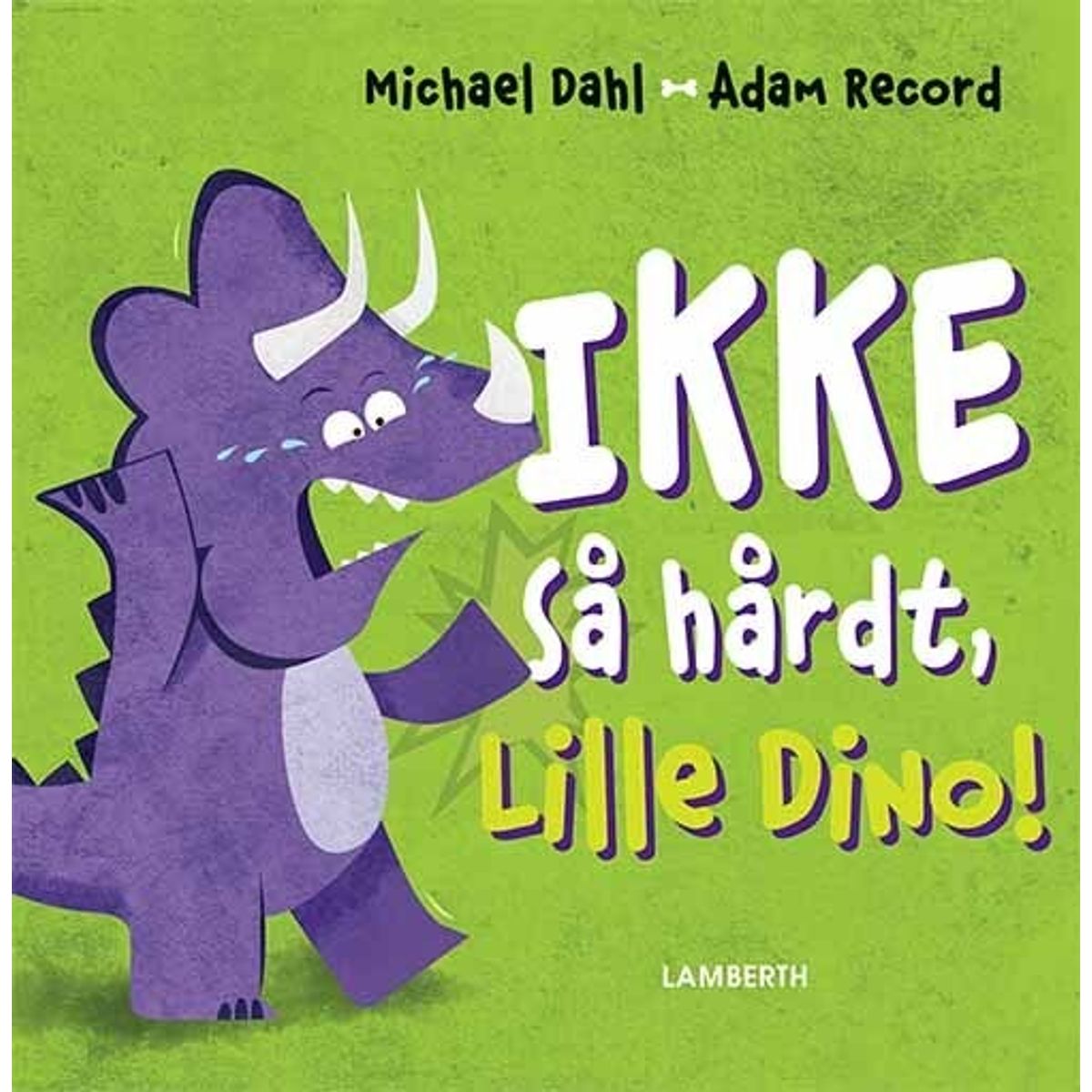 Ikke Så Hårdt, Lille Dino! - Michael Dahl - Bog