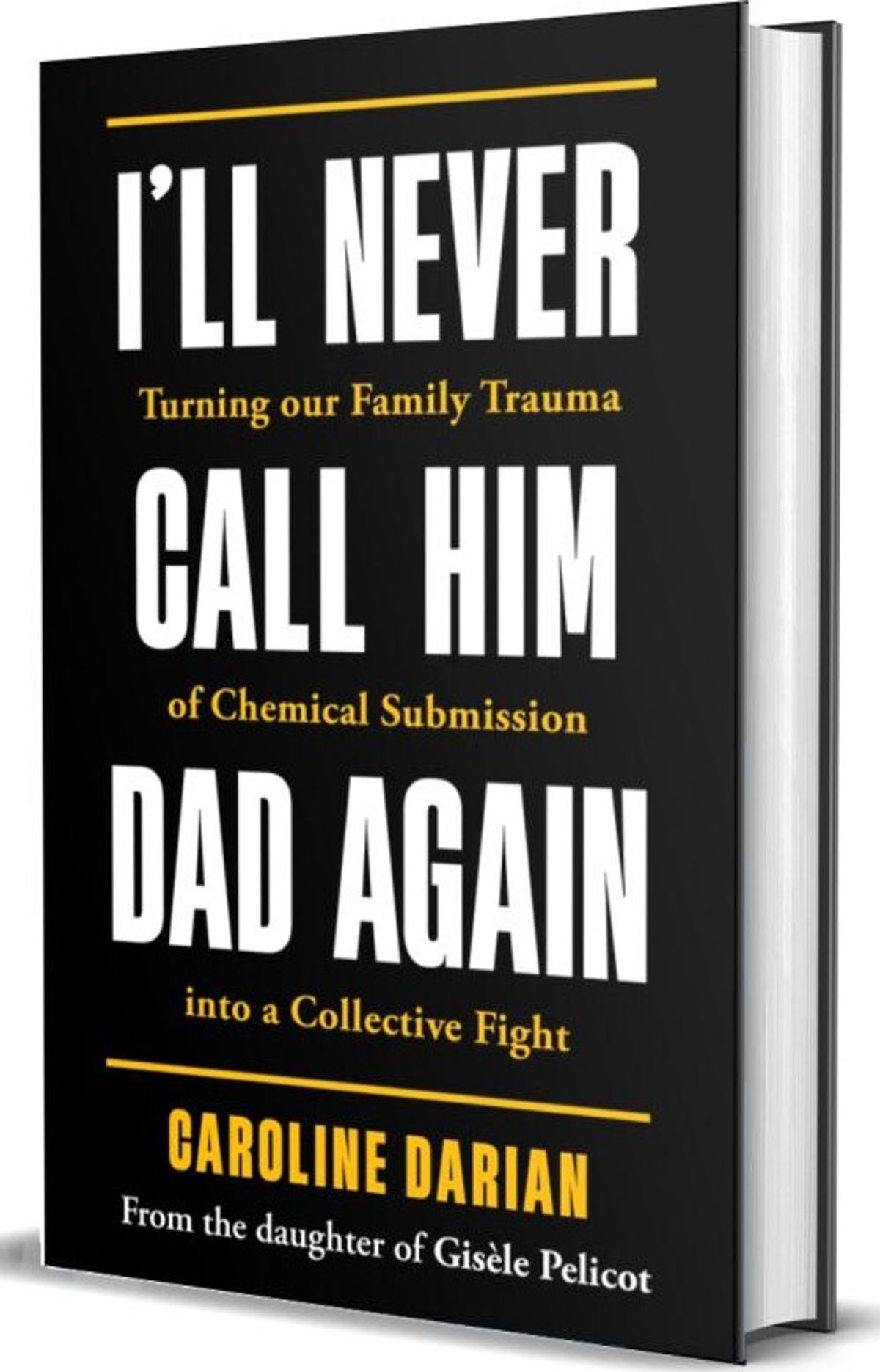 I'll Never Call Him Dad Again: The Trial Of Gisele Pelicot - Caroline Darian - English Book