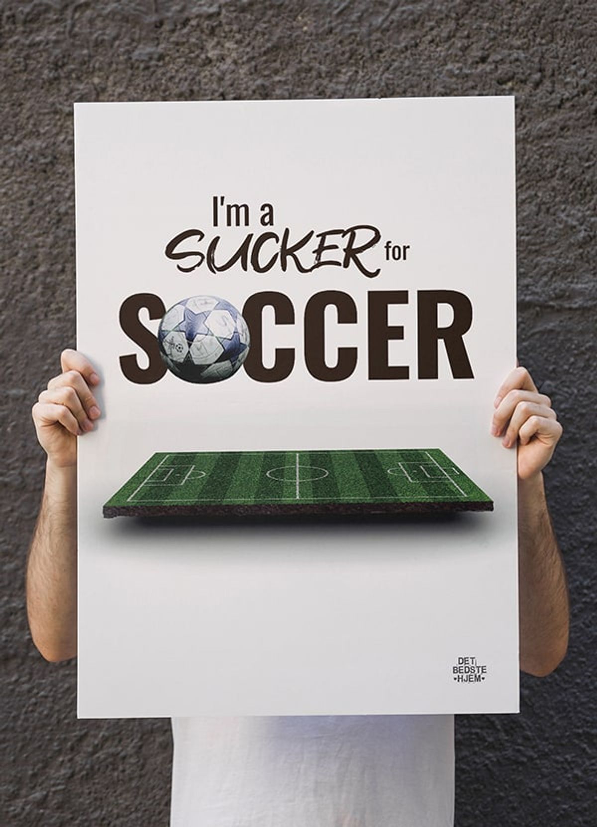 I'm a sucker for soccer - fodboldbane-plakat - 70 x 100 cm - Kr. 349,-