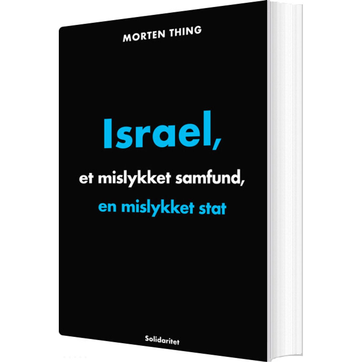 Israel,et Mislykket Samfund, En Mislykket Stat - Morten Thing - Bog