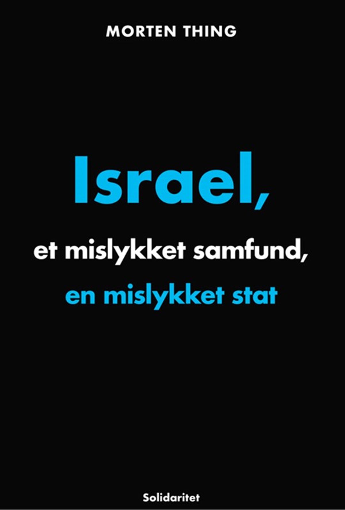 Israel,et mislykket samfund, en mislykket stat