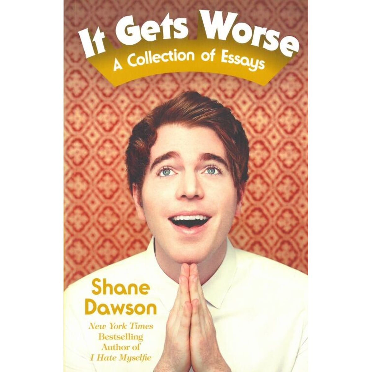 It Gets Worse: A Collection Of Essays - Shane Dawson - English Book