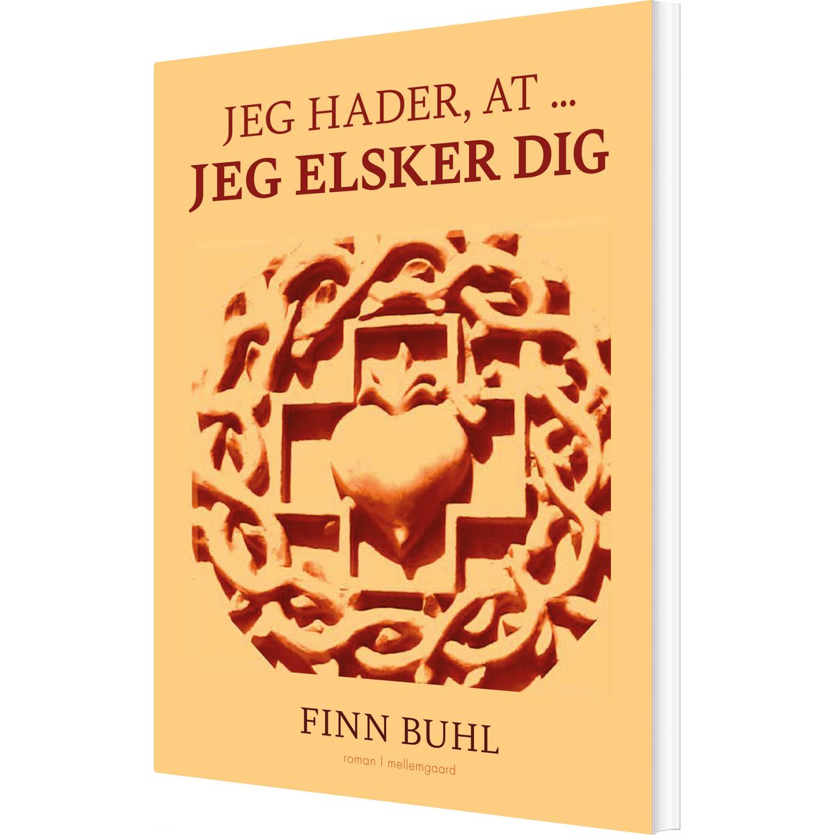 Jeg Hader, At ... Jeg Elsker Dig - Finn Buhl - Bog