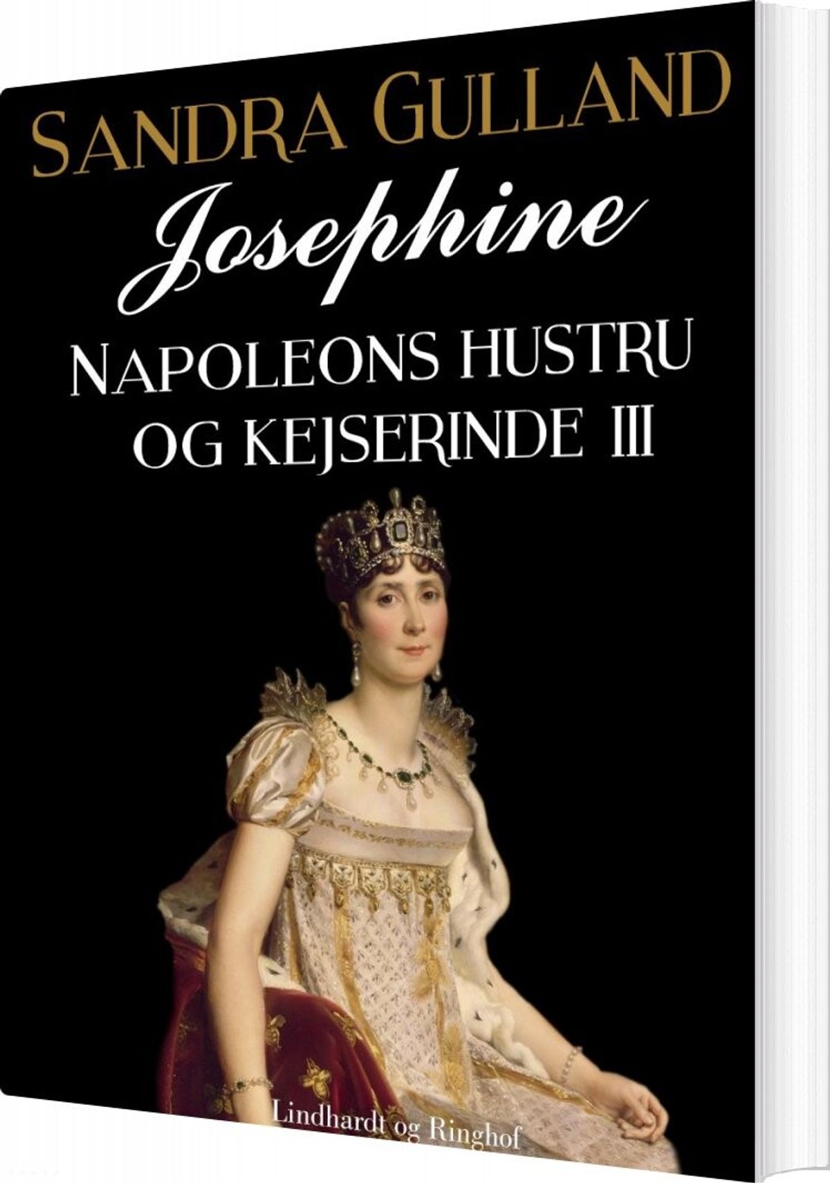 Josephine: Napoleons Hustru Og Kejserinde Iii - Sandra Gulland - Bog