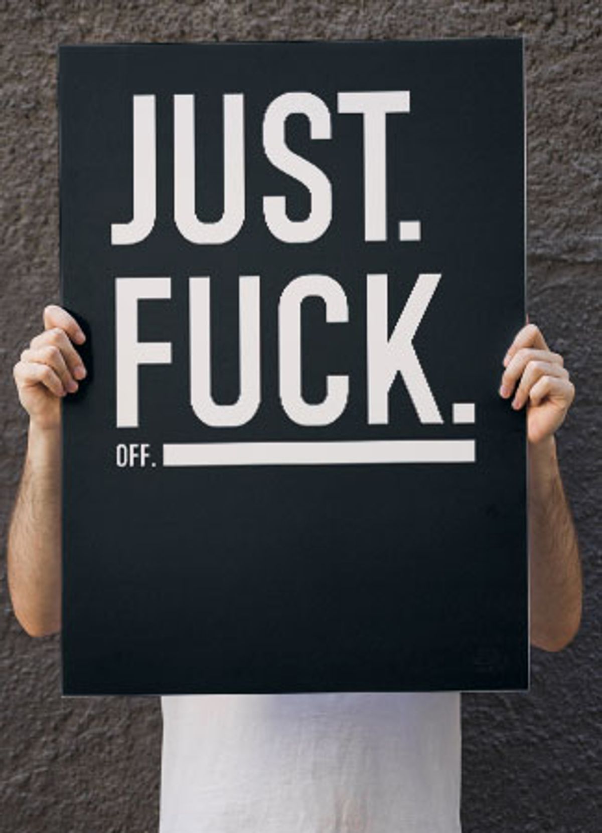 Just fuck off - understreg - 70 x 100 cm - Kr. 349,-