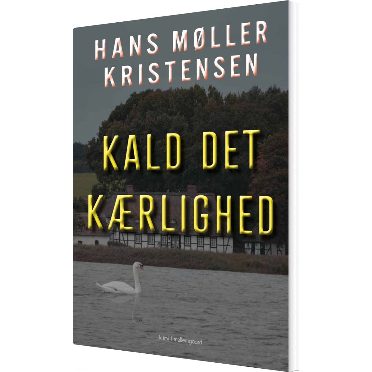 Kald Det Kærlighed - Hans Møller Kristensen - Bog