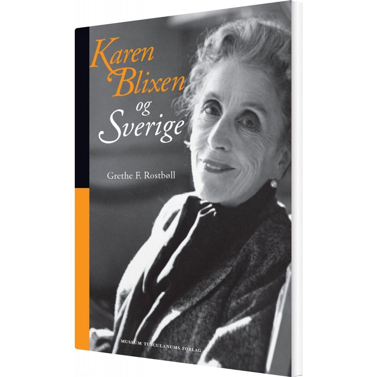 Karen Blixen Og Sverige - Grethe F. Rostbøll - Bog