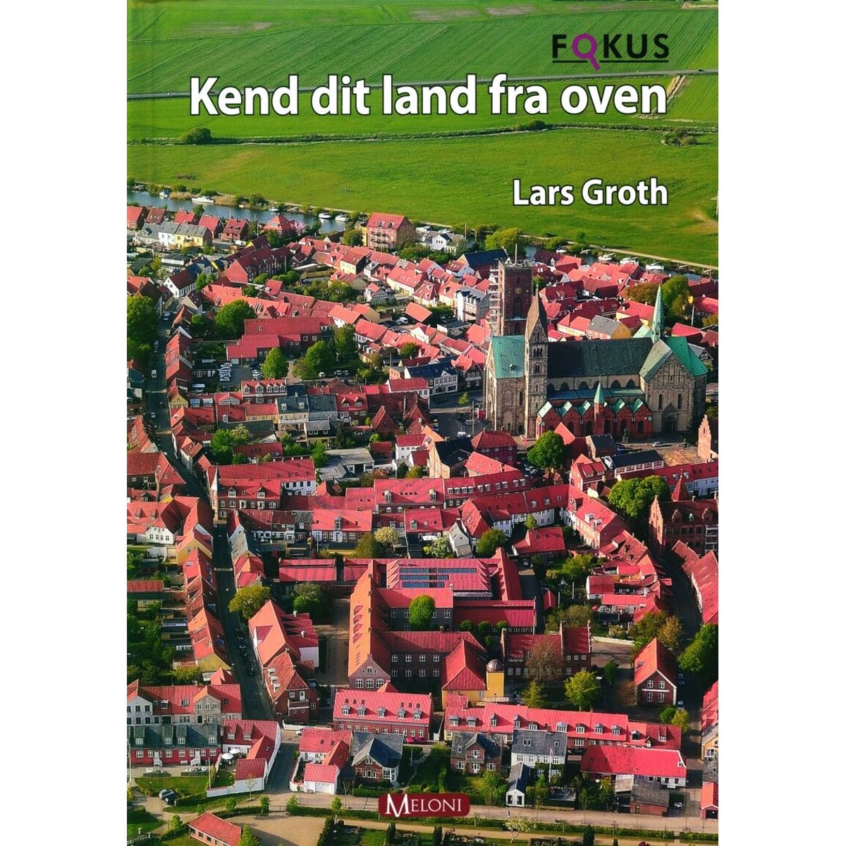 Kend Dit Land Fra Oven! - Lars Groth - Bog