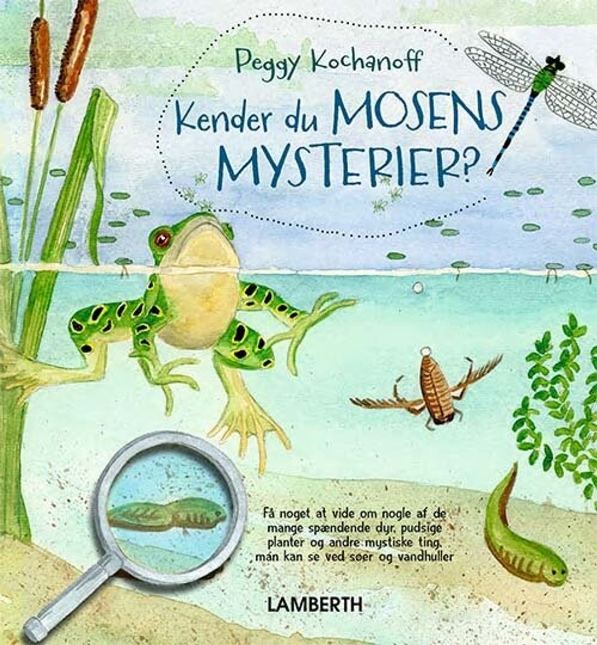 Kender Du Mosens Mysterier? - Peggy Kochanoff - Bog