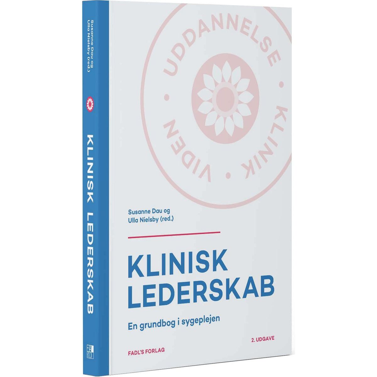 Klinisk Lederskab 2. Udgave - Susanne Dau - Bog