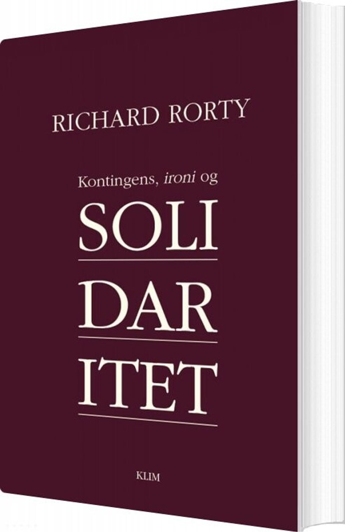 Kontingens, Ironi Og Solidaritet - Richard Rorty - Bog