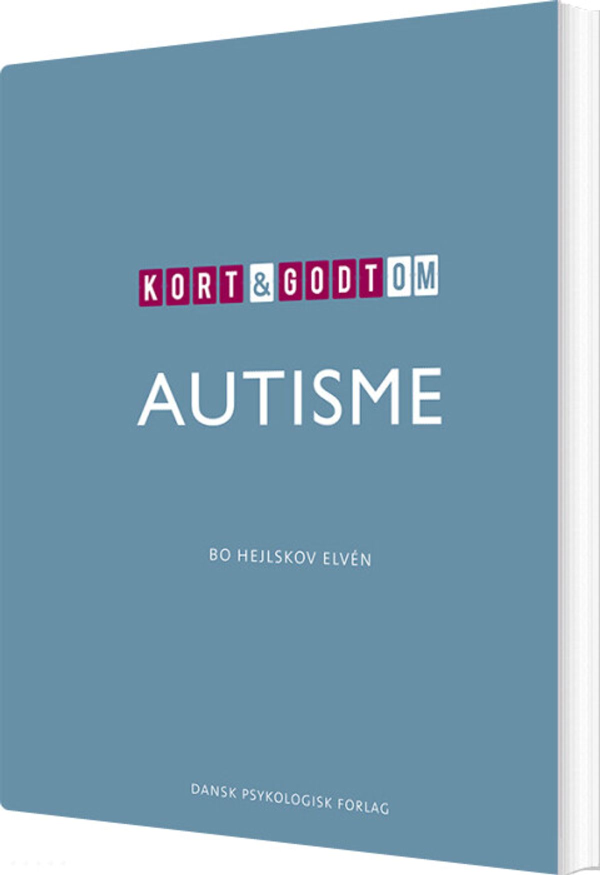 Kort & Godt Om Autisme - Bo Hejlskov Elvén - Bog