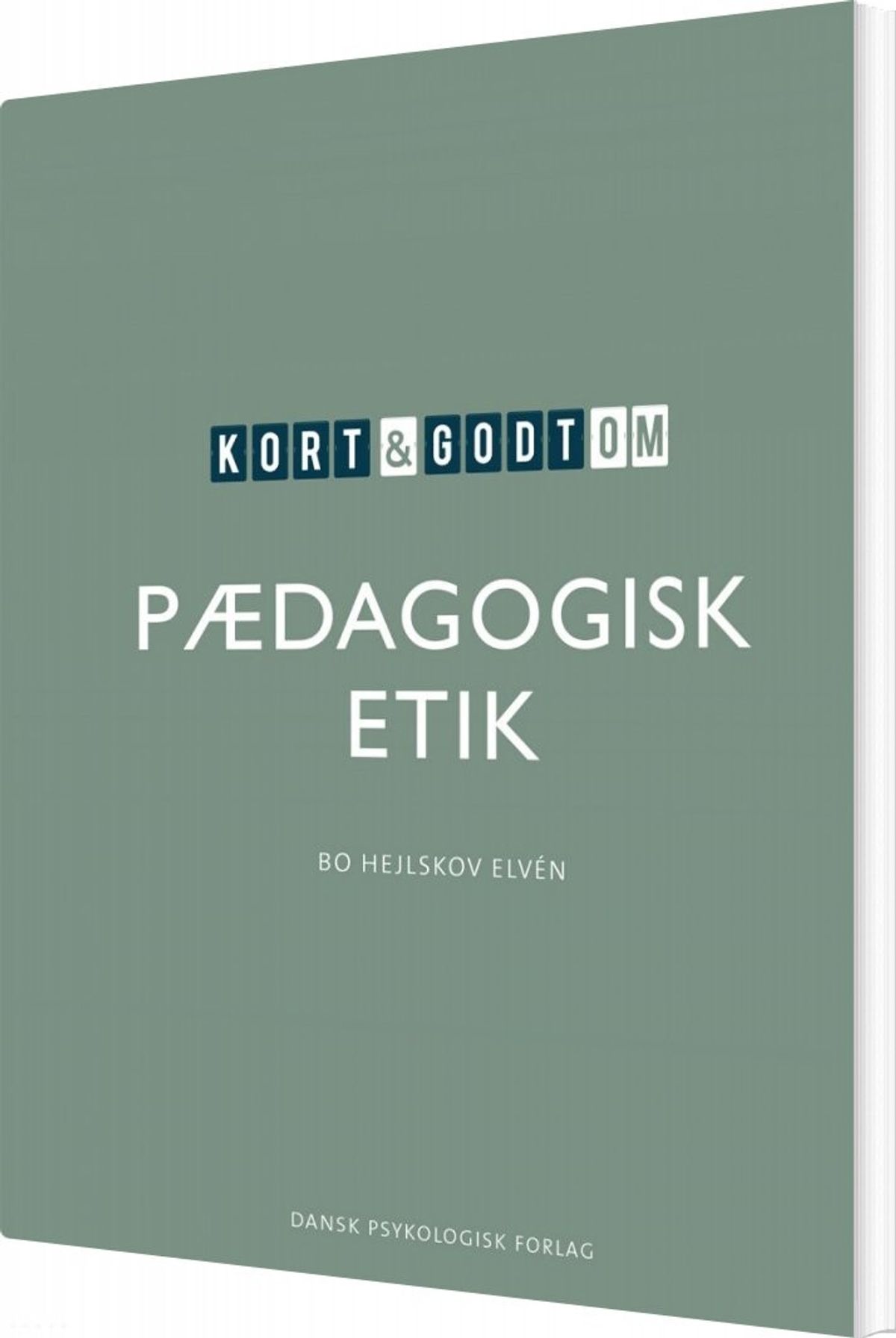 Kort & Godt Om Pædagogisk Etik - Bo Hejlskov Elvén - Bog