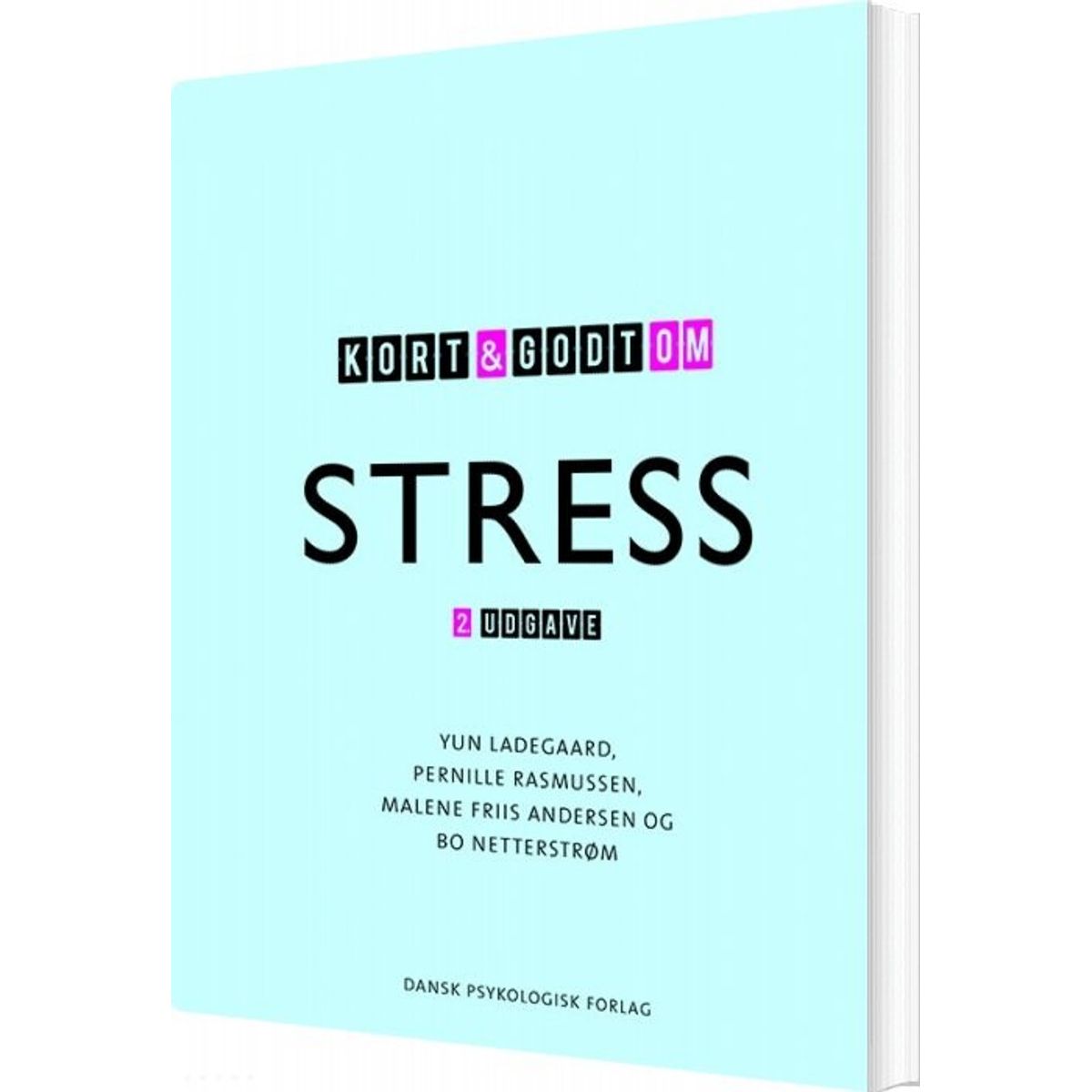 Kort Og Godt Om Stress - 2. Udgave - Malene Friis Andersen - Bog