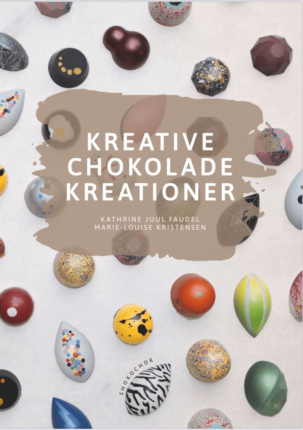 Kreative Chokolade Kreationer - Shokochok