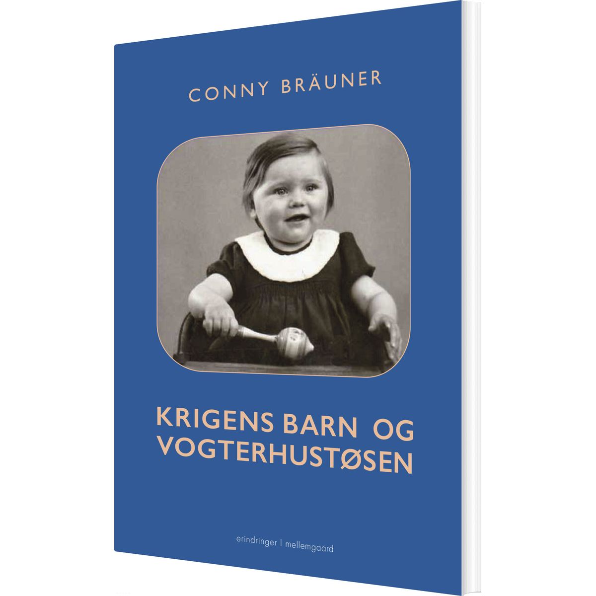 Krigens Barn Og Vogterhustøsen - Conny Braüner - Bog