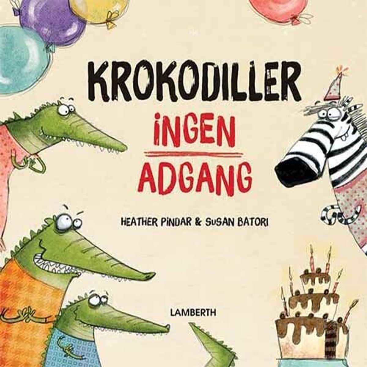 Krokodiller Ingen Adgang - Heather Pindar - Bog