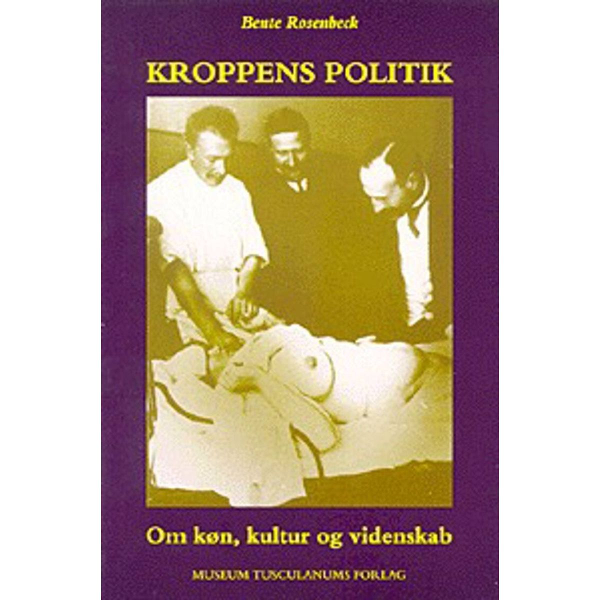 Kroppens Politik - Bente Rosenbeck - Bog