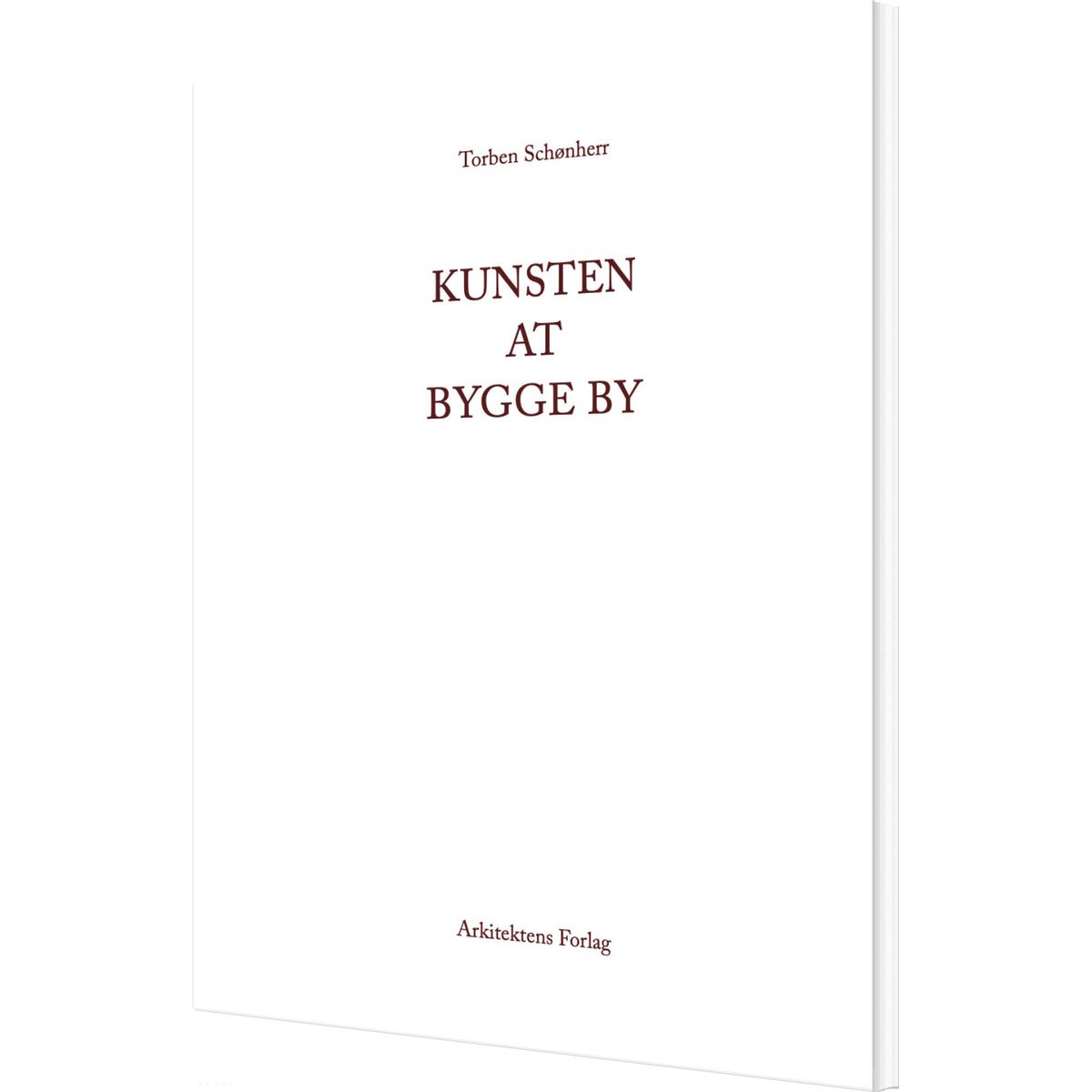 Kunsten At Bygge By - Torben Schønherr - Bog