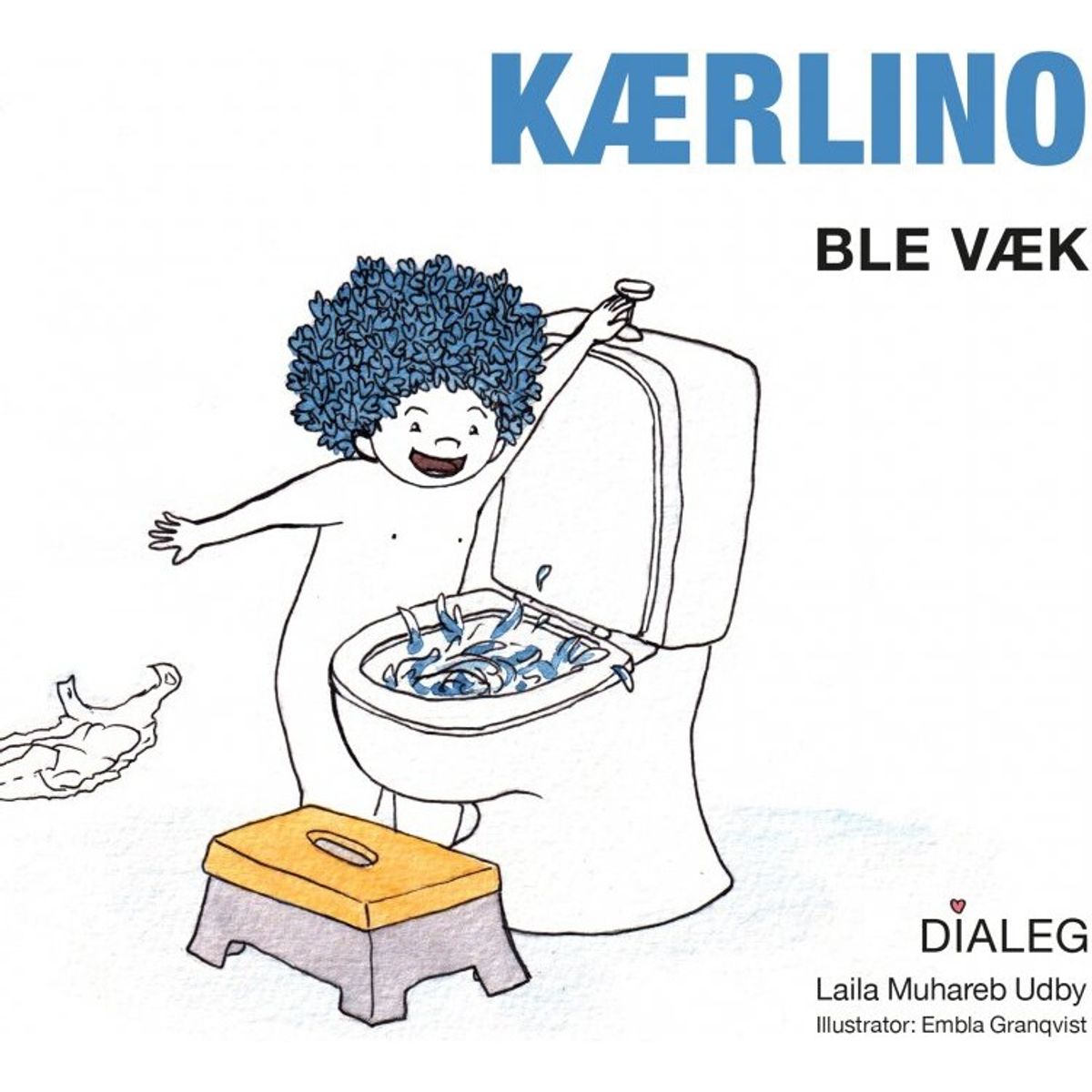 Kærlino - Ble Væk - Laila Muhareb Udby - Bog