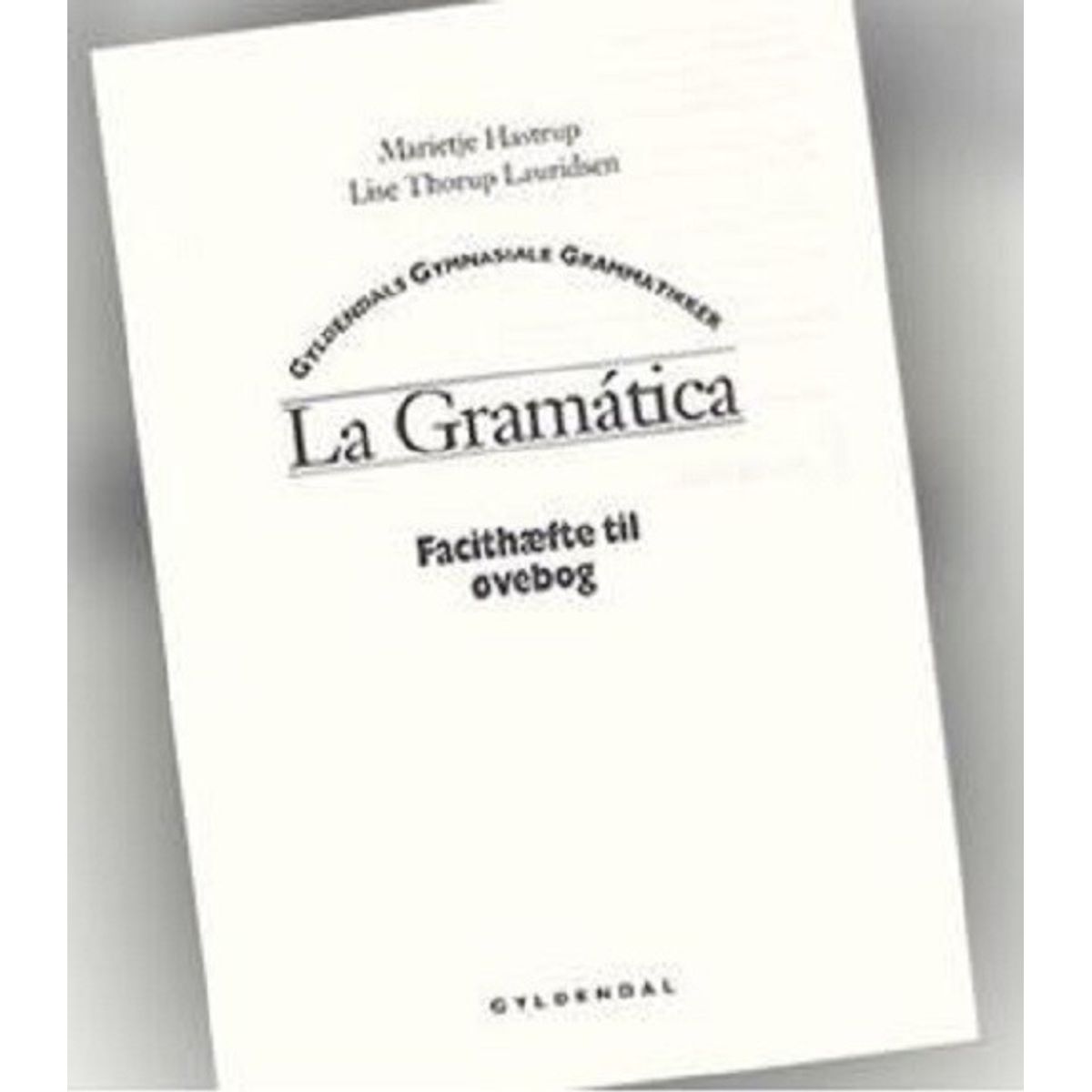 La Gramática, Facit Til øvebog - Lise Lauridsen - Bog