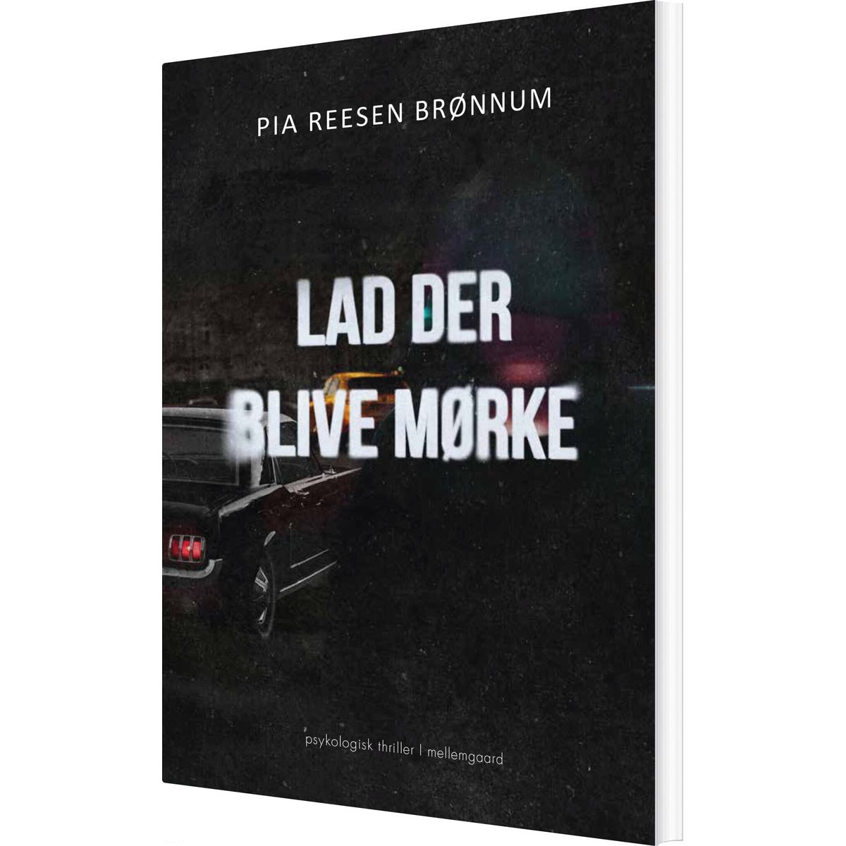 Lad Der Blive Mørke - Pia Reesen Brønnum - Bog