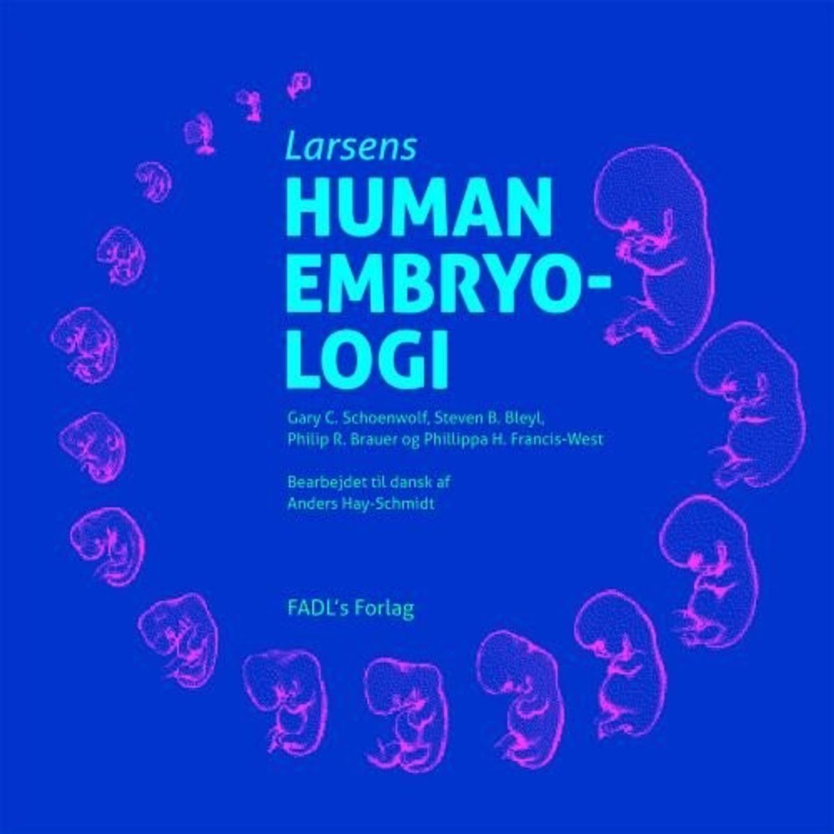 Larsens Human Embryologi - Gary C. Schoenwolf - Bog