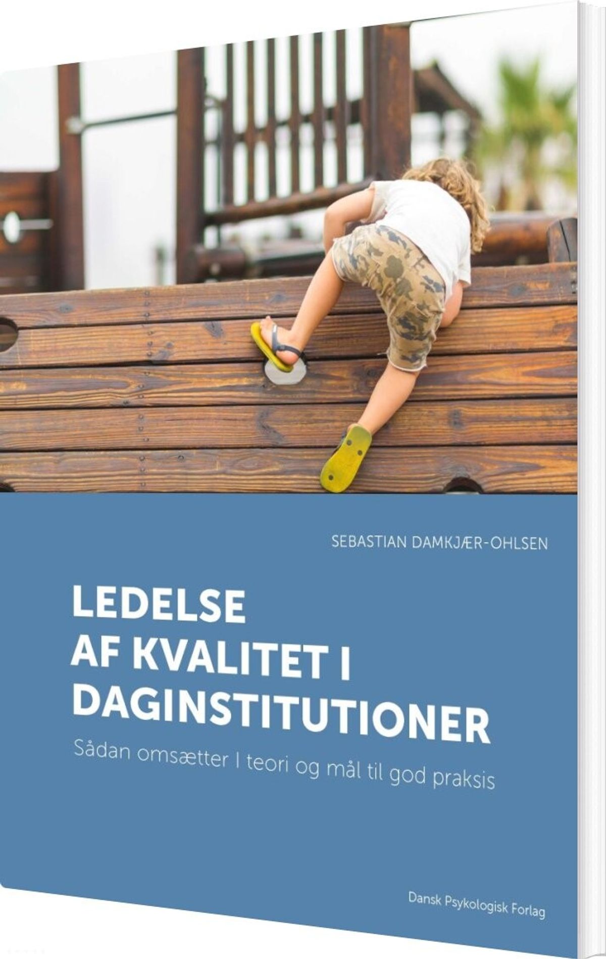 Ledelse Af Kvalitet I Daginstitutioner - Sebastian Damkjær-ohlsen - Bog