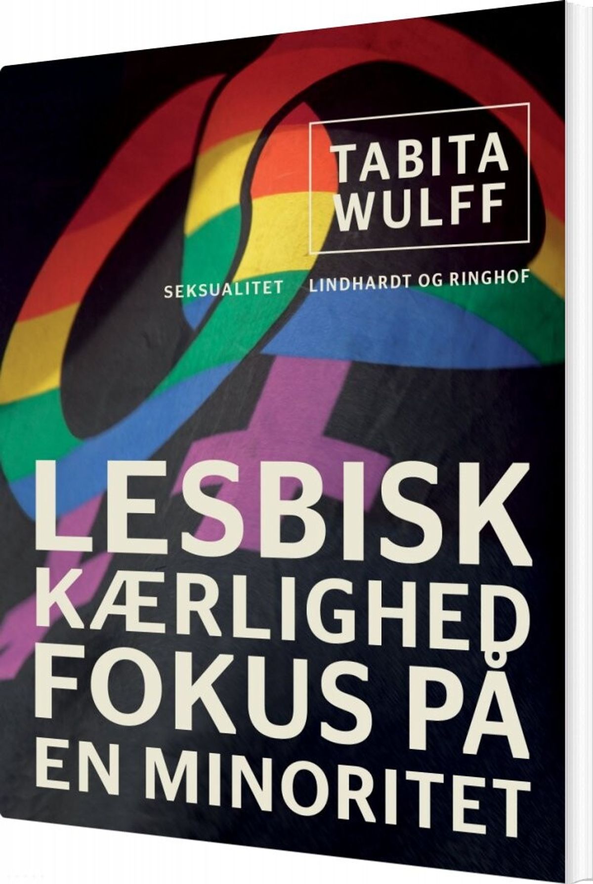 Lesbisk Kærlighed: Fokus På En Minoritet - Tabita Wulff - Bog