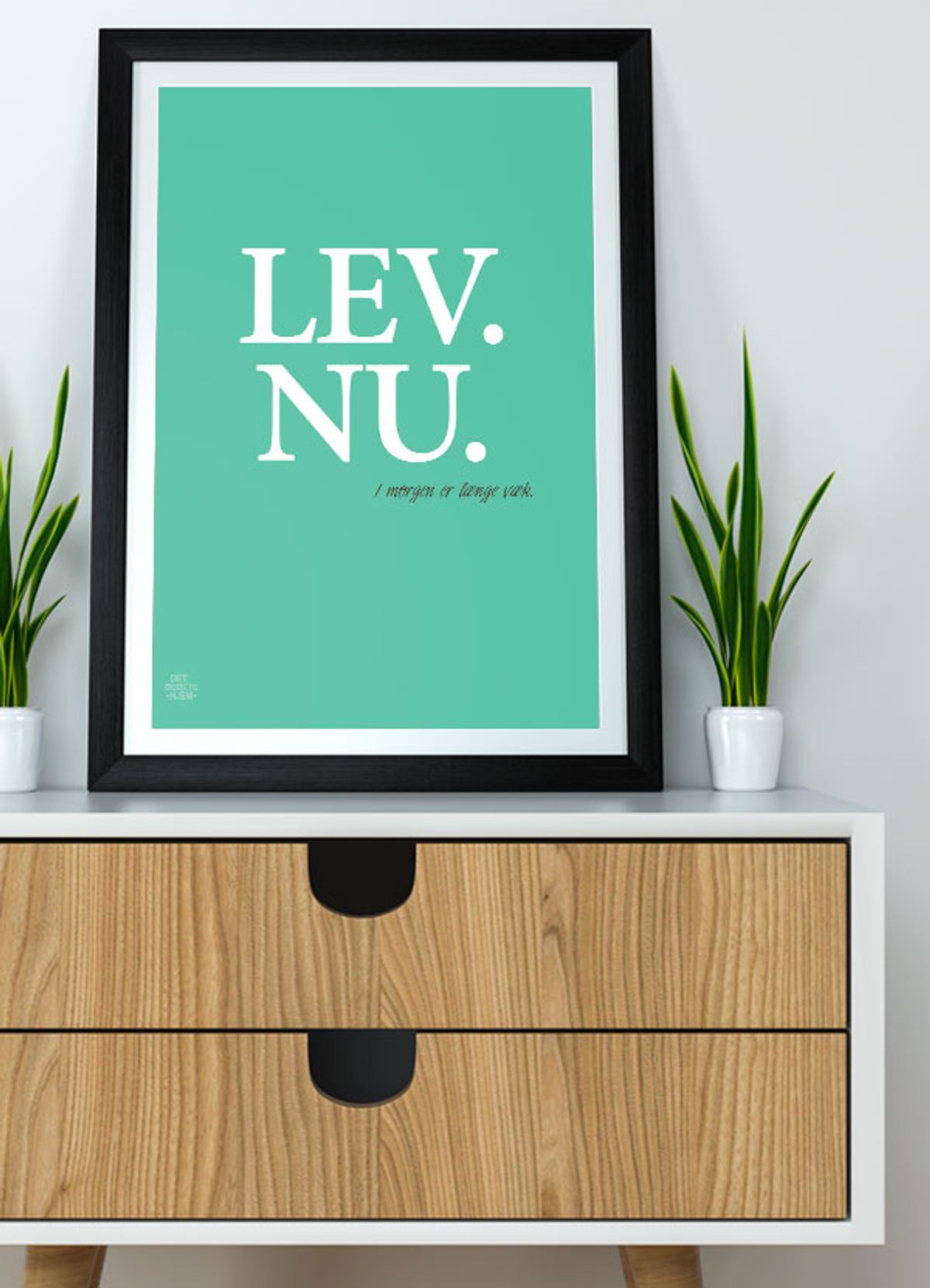 Lev nu-plakat (grøn) - 50 x 70 cm - Kr. 279,-