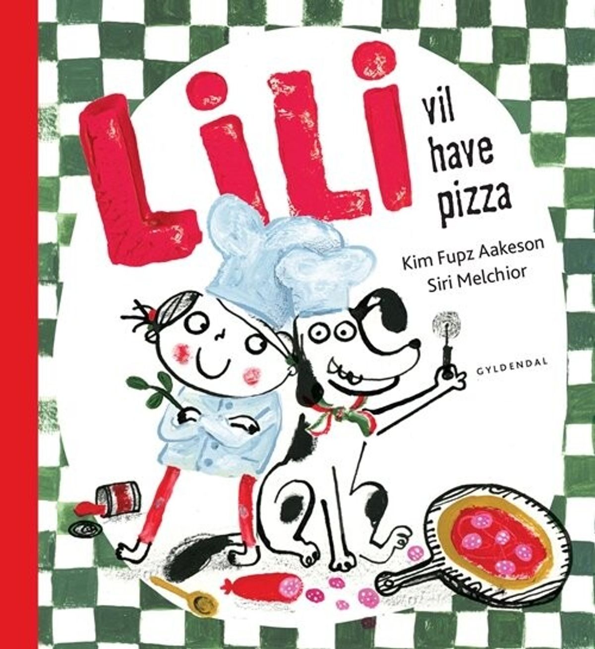 Lili Vil Have Pizza - Kim Fupz Aakeson - Bog